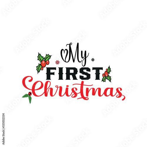 My first Christmas. Christmas t-shirt design. Creative. Christmas t-shirt design. Christmas T-Shirt.