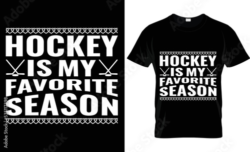    hockey is my favorite season typography, vector, fashion,player,hockey t shirt design