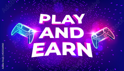 Play and Earn, GameFi technology. P2E model turns into a Play and Earn model. Neon game controller and text on cyberspace background. vector