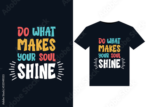 Do what makes your soul shine illustrations for the print-ready T-Shirts design