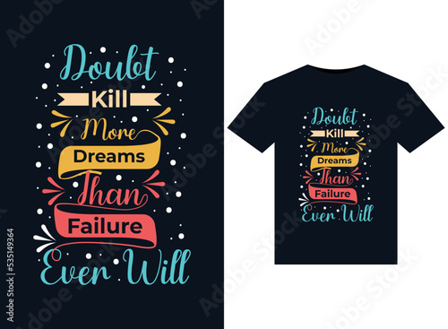 Doubt kills more dream illustrations for the print-ready T-Shirts design