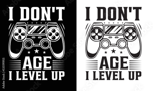 I don't age I level up T-shirt design.