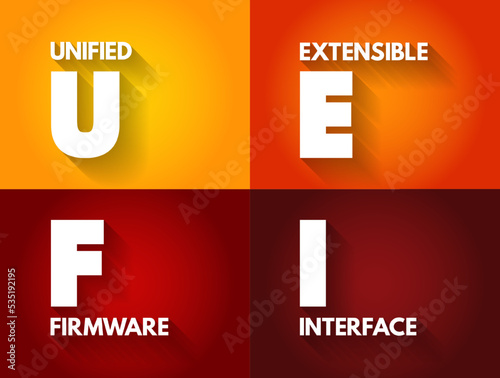 UEFI Unified Extensible Firmware Interface - publicly available specification that defines a software interface between an operating system and platform firmware, acronym text concept background