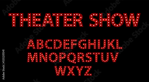 Theater show. Red letters with luminous glowing lightbulbs. Vector typography words design. Bright signboard signage.