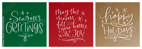 Nonreligious winter holidays, season's greetings set. May this season fill your home with joy, Happy holidays irreligious phrase. Modern calligraphy design on gold, green and red backgrounds. 