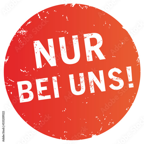 Roter Button Nur bei uns
