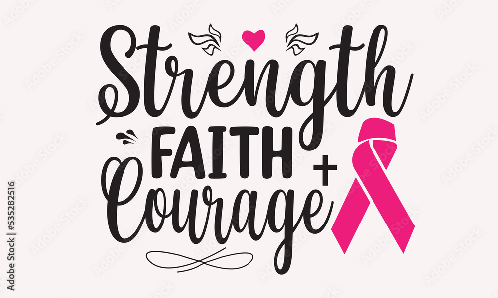 Strength Faith Courage -Breast Cancer SVG T-Shirt Design