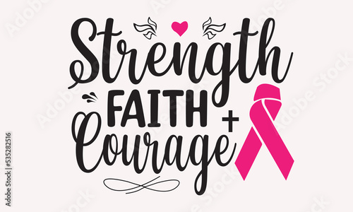 Strength Faith Courage -Breast Cancer SVG T-Shirt Design