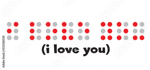 Slogan i love you to blindness language, letter visual braille code or alphabet text. Braille is a reading and writing alphabet specially developed for the blind. Blind message sign. Dots reading
