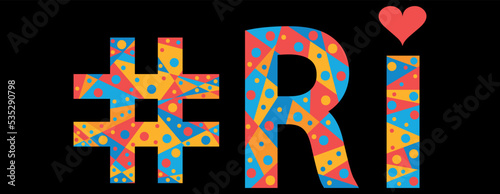 RI Hashtag. Mosaic isolated text. Letters from pieces of triangles, polygons and bubbles. #RI is abbreviation for the US American Rhode Island for print, clothing, t-shirt, poster, banner, flyer. Stoc