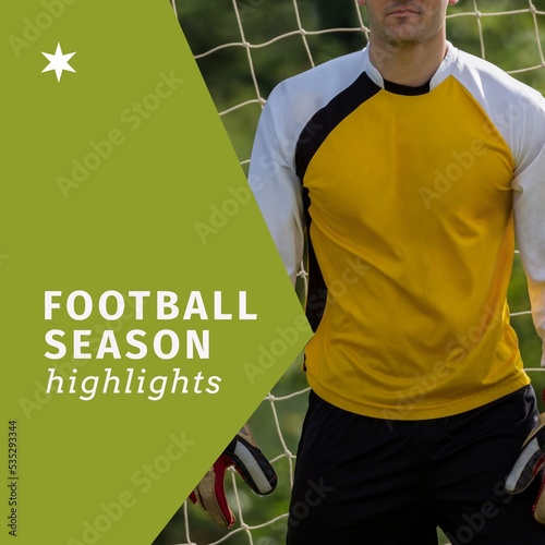 Square image of football season highlights and midsection of caucasian male goalkeeper