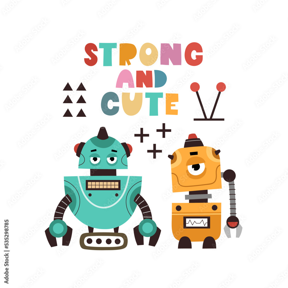 strong and cute. Cartoon robots, hand drawing lettering, decor elements. vector illustration. baby design for print on t-shirt, card, wall decoration strong and cute. Cartoon robots, hand drawing lettering, decor elements. vector illustration. baby design for print on t-shirt, card, wall decoration