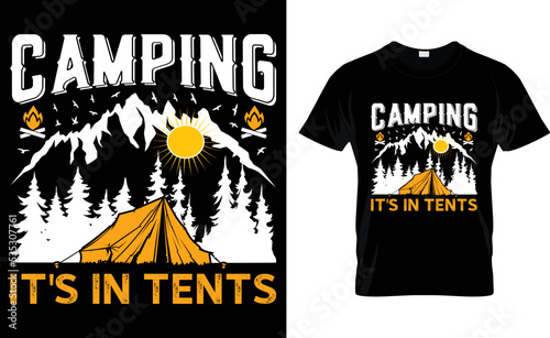 Camping It's In Tents... T-Shirt Design. photo