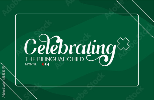 Celebrating The Bilingual Child Month. Holiday concept. Template for background, banner, card, poster, t-shirt with text inscription