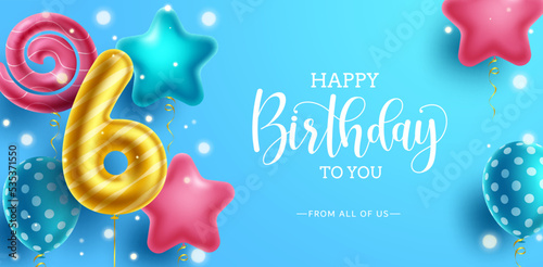Happy birthday vector background design. Birthday greeting text in blue space with playful balloons for 6th birth day kids party decoration. Vector illustration.
