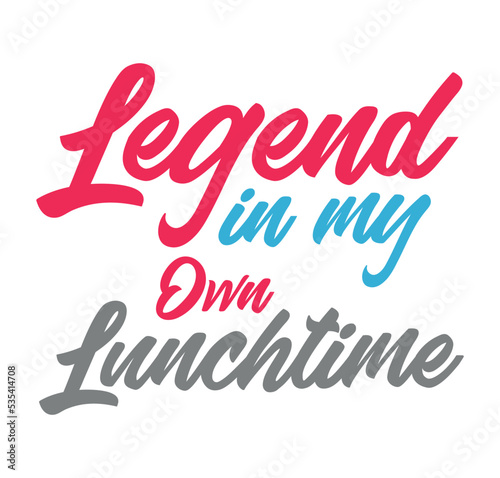 Legend in my own lunchtime vector illustration