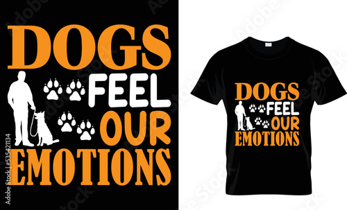 dog t-shirt design.dogs feel our emotions.t-shirt design tamplete.