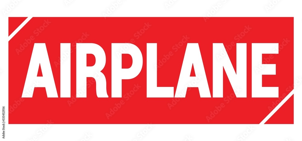 AIRPLANE text written on red stamp sign. AIRPLANE text written on red stamp sign.