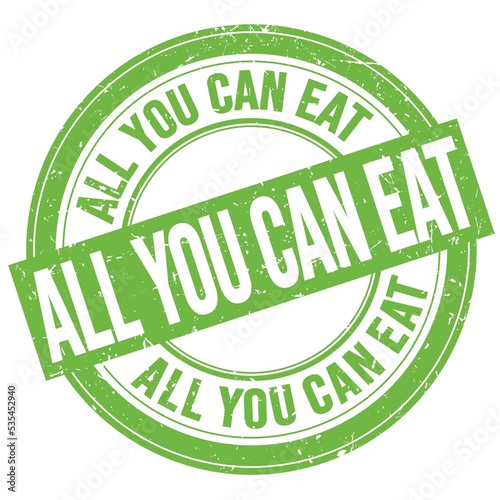 ALL YOU CAN EAT text written on green round stamp sign