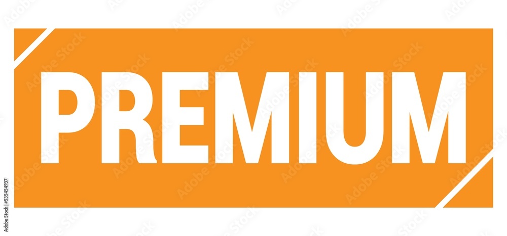 PREMIUM text written on orange stamp sign. PREMIUM text written on orange stamp sign.