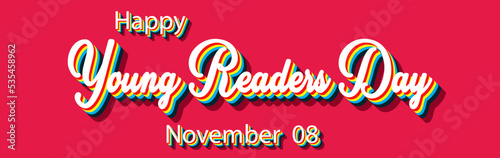 Happy Young Readers Day, November 08. Calendar of November Retro Text Effect, Vector design