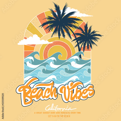 Beach Vibes, California a great sunset surf and paradise every time, sunset. surf and beach. vintage beach print. tee graphic design