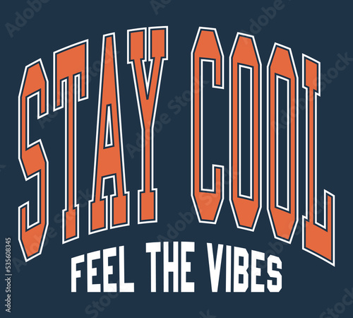 Stay cool collegiate varsity slogan print
