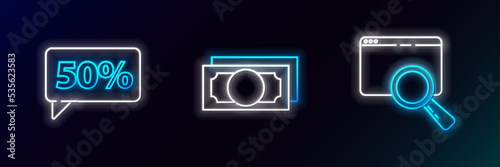Set line Search in a browser window, Fifty discount percent tag and Stacks paper money cash icon. Glowing neon. Vector