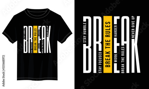 break the rules typography t shirt design, motivational typography t shirt design, inspirational quotes t-shirt design, vector quotes lettering  t shirt design for print