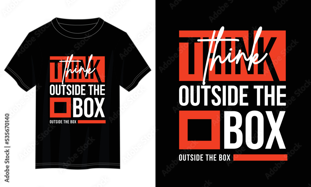 think outside the box typography t shirt design, motivational typography t shirt design, inspirational quotes t-shirt design, vector quotes lettering t shirt design for print think outside the box typography t shirt design, motivational typography t shirt design, inspirational quotes t-shirt design, vector quotes lettering t shirt design for print