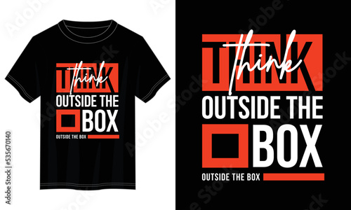 think outside the box typography t shirt design, motivational typography t shirt design, inspirational quotes t-shirt design, vector quotes lettering t shirt design for print