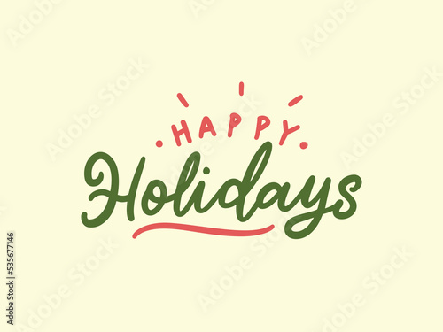 Hand lettering and typography greeting quotes. Happy holidays. Holiday poster.