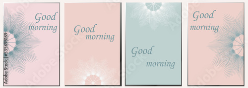 Good morning style.Vector set of abstract creative backgrounds in minimal trendy style with space for text - design templates for social media stories also can be used for card, cover, invitation