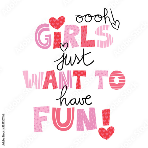 Girls just want to have fun, handmade lettering illustration
