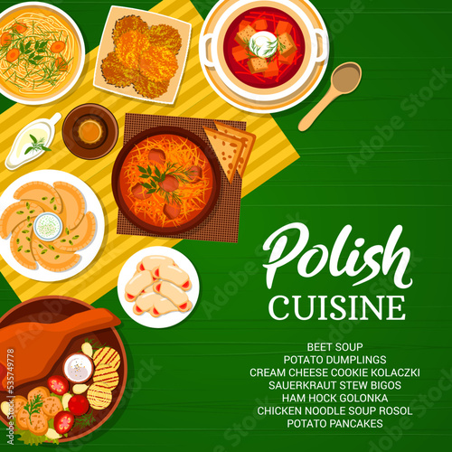 Polish cuisine menu cover with vector dishes of vegetable meat food and dessert. Chicken noodle soup, ham hocks and bigos stew, borscht, cream cheese cookies, potato dumplings pierogi and pancakes