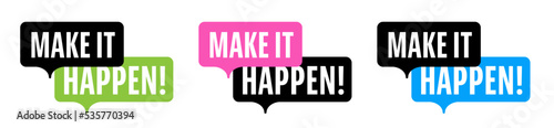 Make it happen