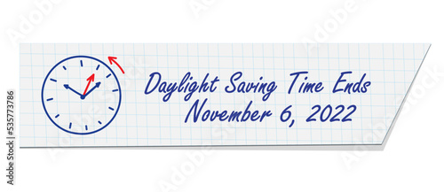 Daylight saving tame ends, November 6, 2022. Paper web reminder schedule
