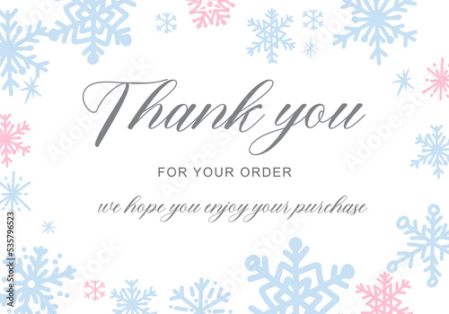Thank you for your order card template with hand drawn calligraphy quote and cute snowflakes illustrations. Season vector design templates.