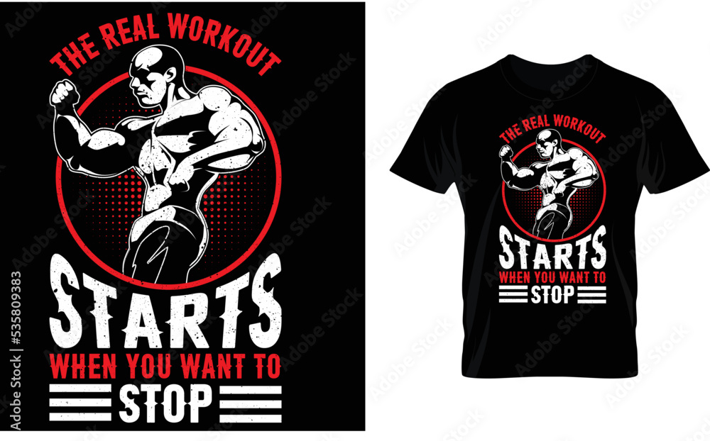 the real workout starts when you want to stop..t-shirt design template