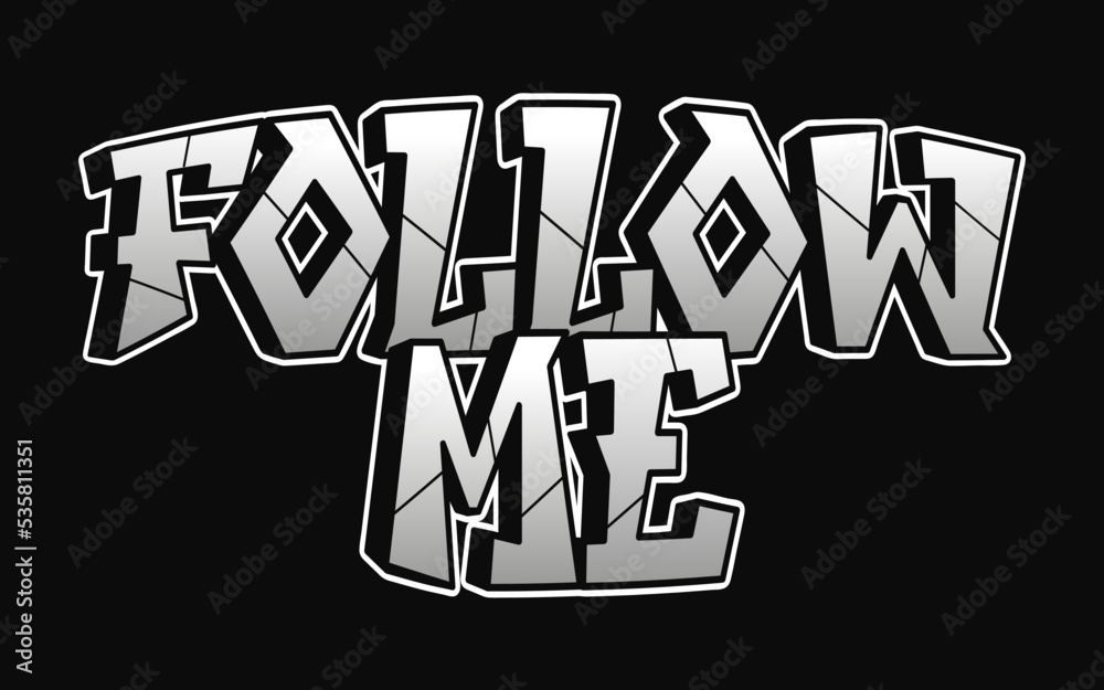 Follow me word graffiti style letters.Vector hand drawn doodle cartoon logo illustration.Funny cool follow me letters, fashion, graffiti style print for t-shirt, poster concept Follow me word graffiti style letters.Vector hand drawn doodle cartoon logo illustration.Funny cool follow me letters, fashion, graffiti style print for t-shirt, poster concept