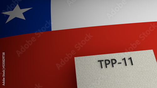 Trans-Pacific partnership agreement text representation above the flag of Chile. 3d render. 