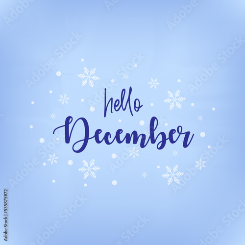 hello december. holiday greeting card with elements of snow and snowflakes in blue background