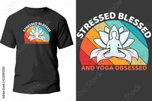 Stressed blessed and yoga obsessed t shirt design.