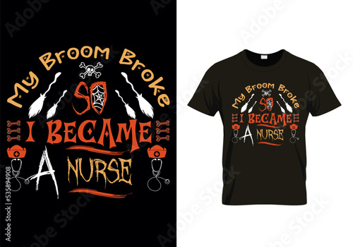 My Broom Broke So I Became A Nurse T-shirt SVG File