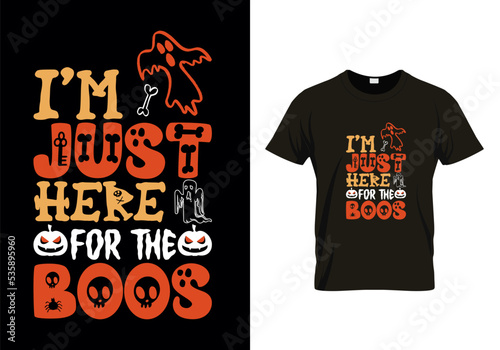 I’m just here for the boos T-shirt SVG File