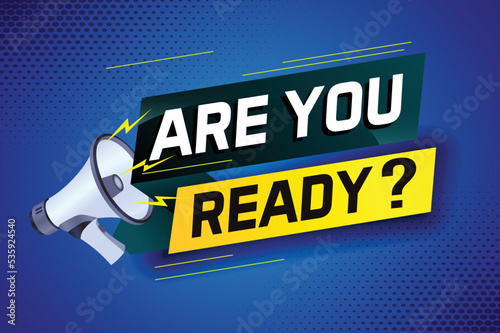 Are you ready word concept vector illustration with megaphone and 3d style, landing page, template, ui, web, mobile app, poster, banner, flyer, background, gift card, coupon, label, wallpaper