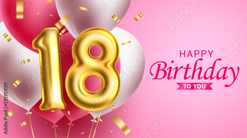 Birthday vector background design. Happy birthday text with 18th balloons floating and confetti party elements for pink debut background decoration. Vector Illustration. 