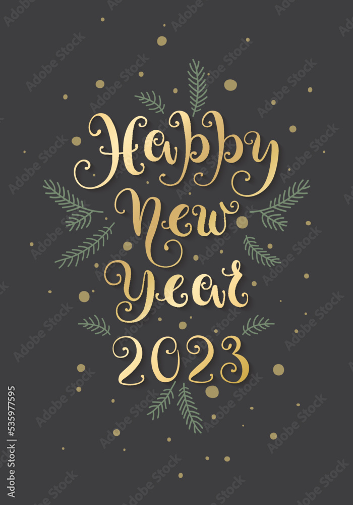 Happy New Year 2023 card, poster. Season's Greetings. Handwritten gold  lettering  with decorative twigs. Brush pen lettering.