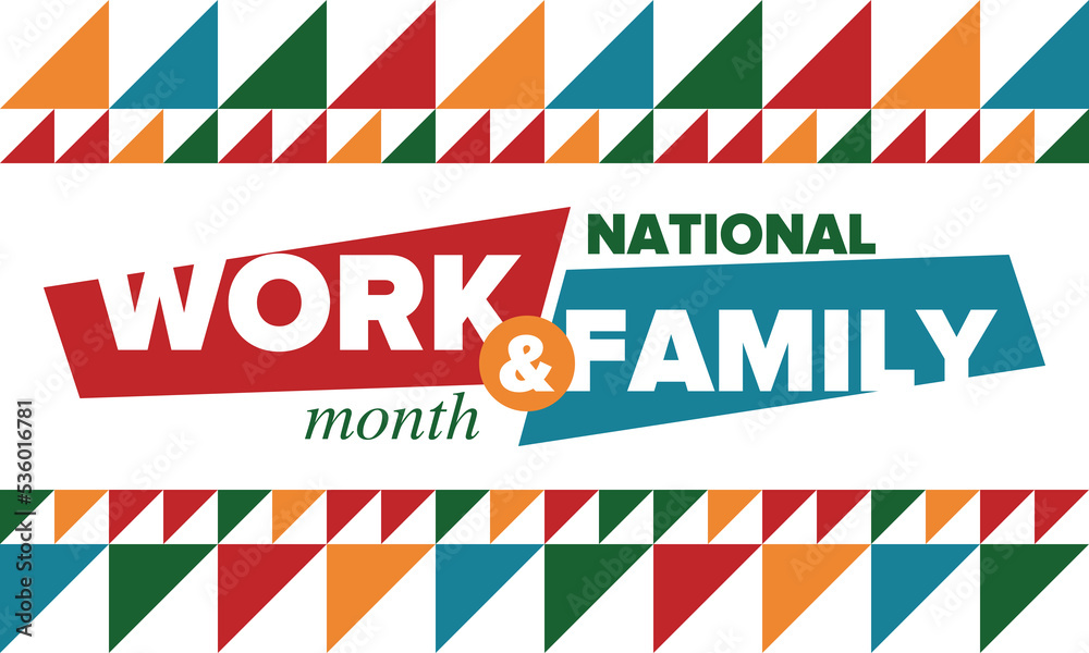 Fototapeta premium National Work and Family Month. Celebrated annual in October. Campaign in United States business. A healthy balance and a flexible work environment. Effective work. Poster, banner. Vector illustration