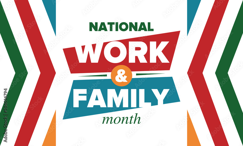Fototapeta premium National Work and Family Month. Celebrated annual in October. Campaign in United States business. A healthy balance and a flexible work environment. Effective work. Poster, banner. Vector illustration